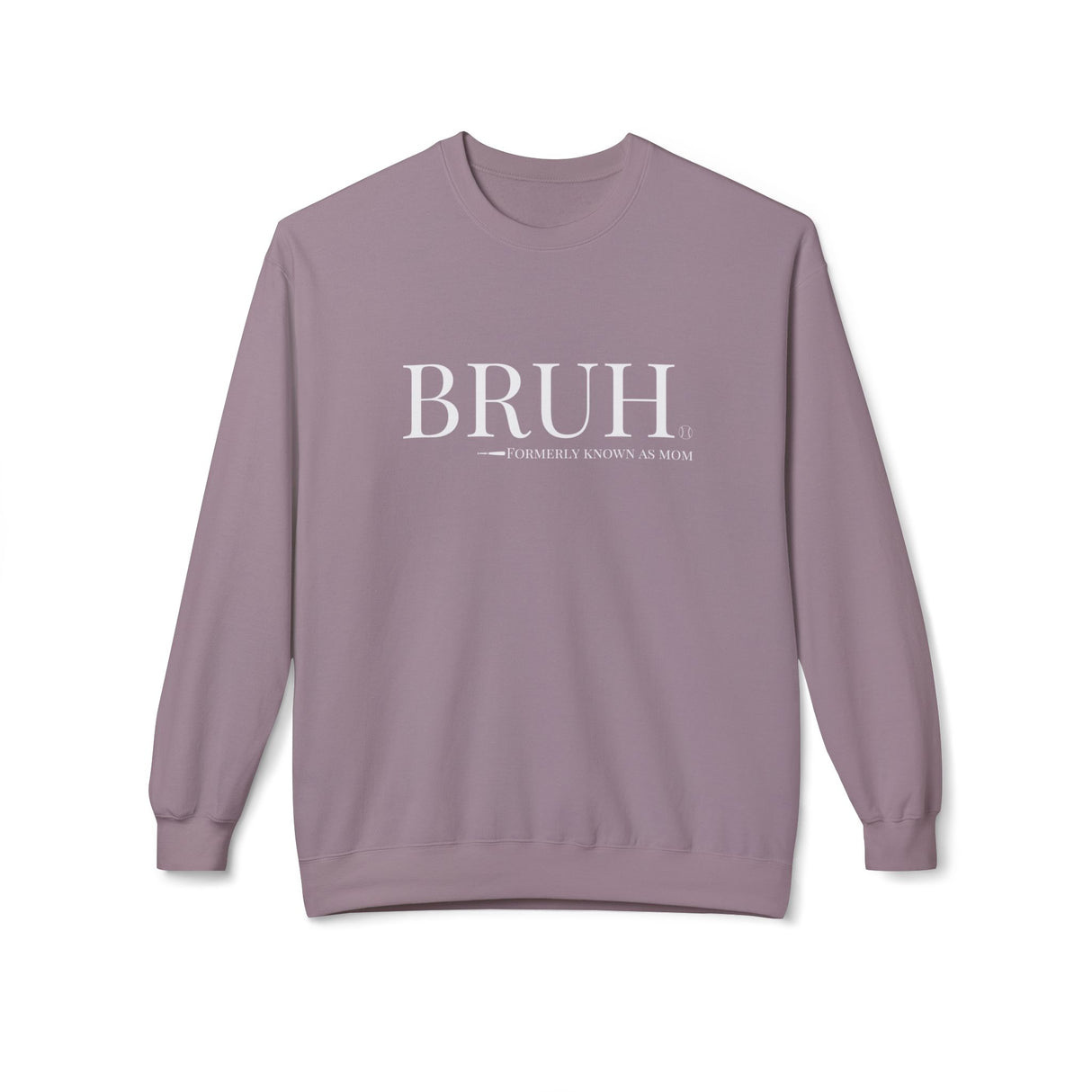 Bruh: Formerly Known As Mom Unisex Sweatshirt - Paragon