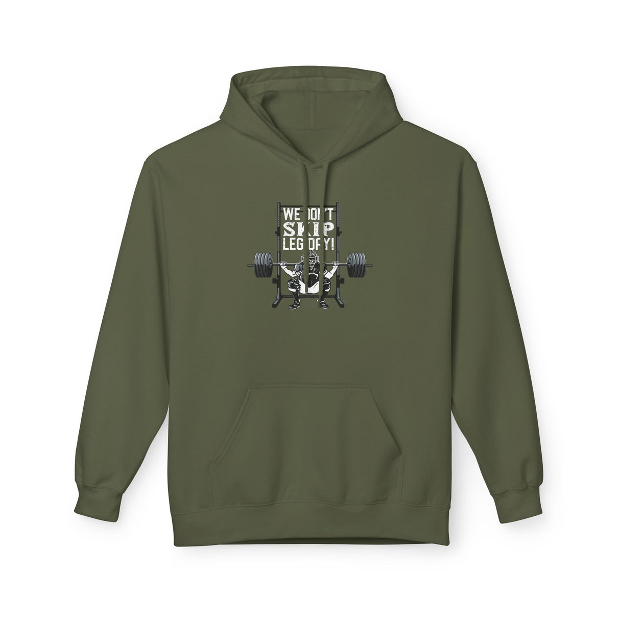 We Don't Skip Leg Day Unisex Hoodie - Military Green