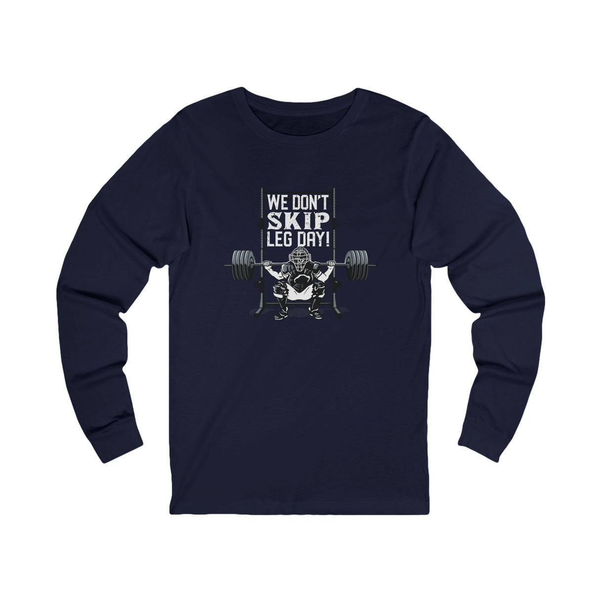 We Don't Skip Leg Day Unisex Jersey Long Sleeve Tee - Navy