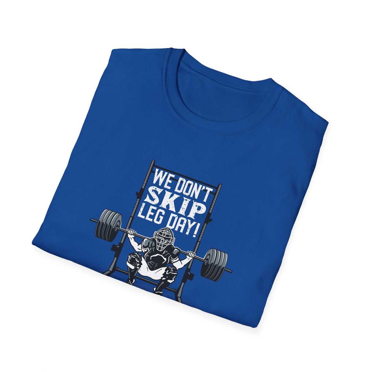 We Don't Skip Leg Day Unisex T-Shirt - Royal Folded