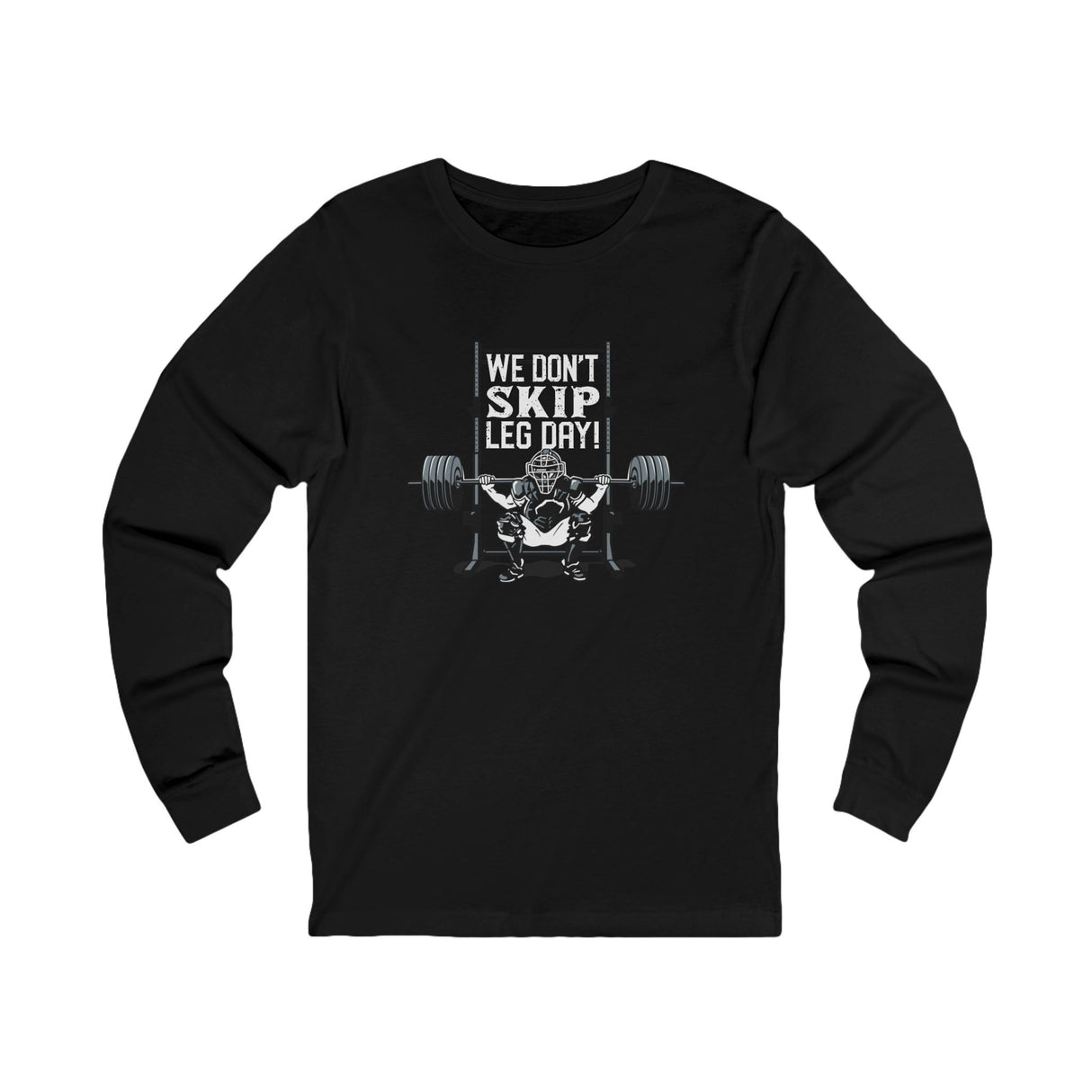 We Don't Skip Leg Day Unisex Jersey Long Sleeve Tee - Black