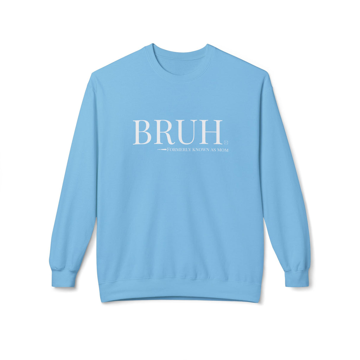 Bruh: Formerly Known As Mom Unisex Sweatshirt - Light Blue