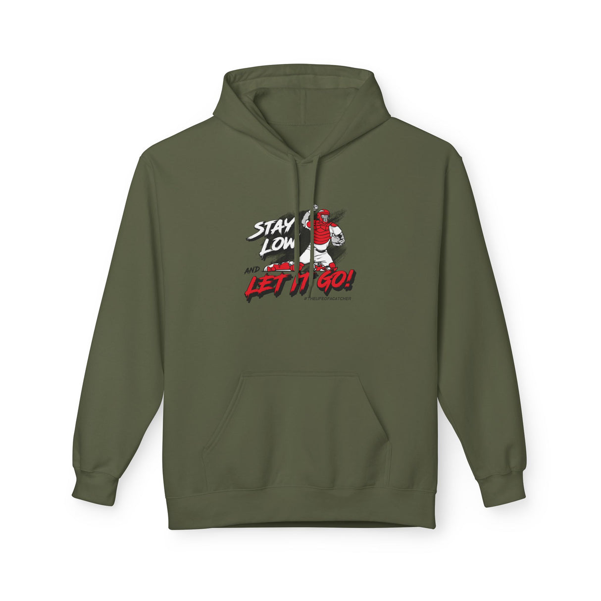Stay Low & Let It Go Unisex Hoodie - Military Green