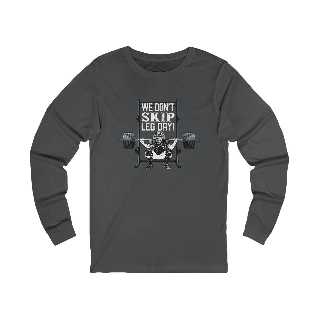 We Don't Skip Leg Day Unisex Jersey Long Sleeve Tee - Asphalt