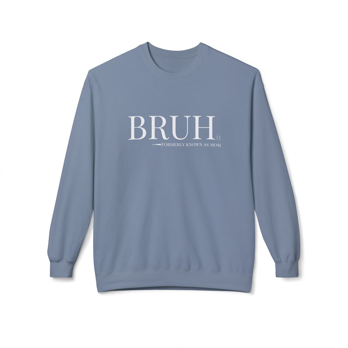 Bruh: Formerly Known As Mom Unisex Sweatshirt - Sky