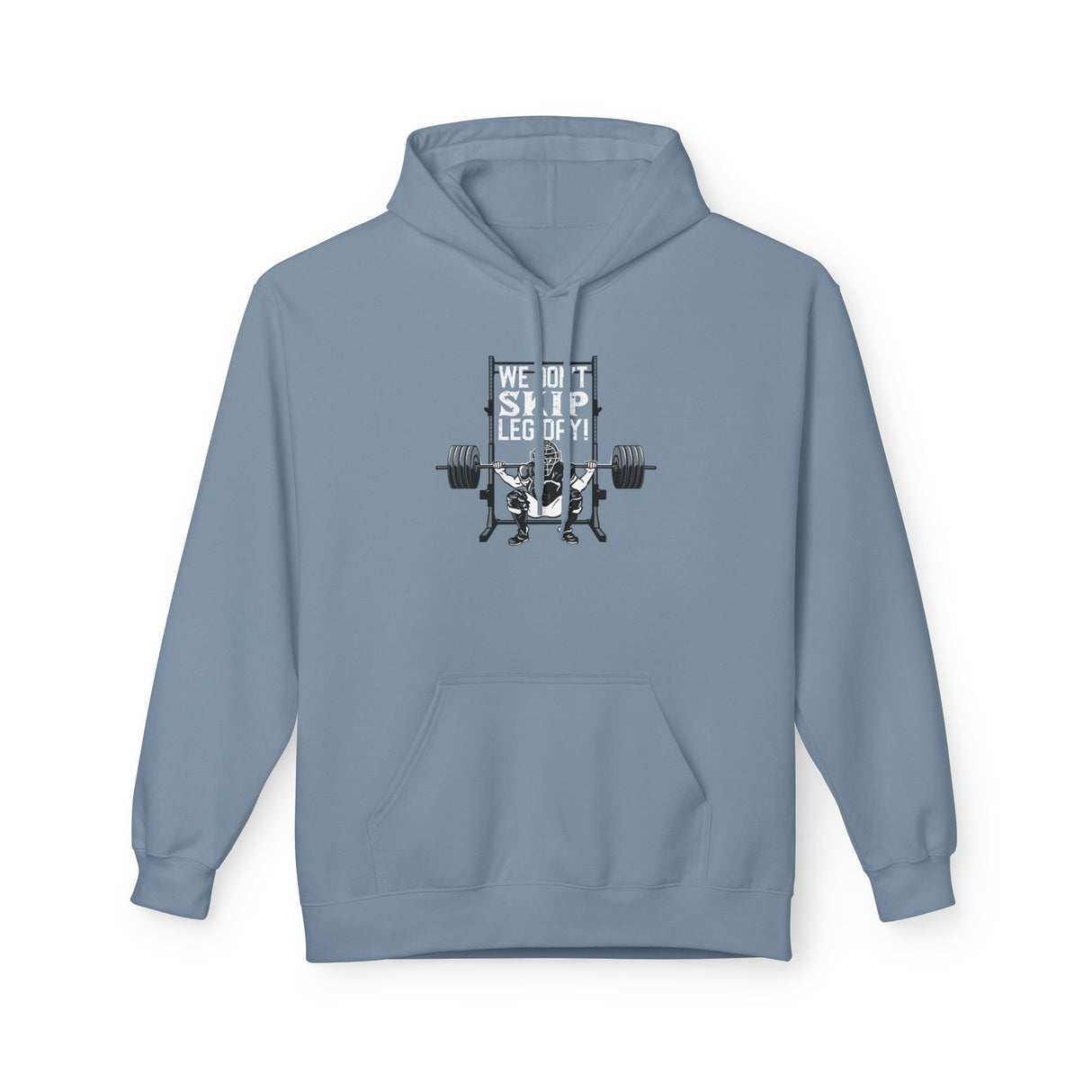 We Don't Skip Leg Day Unisex Hoodie - Stone Blue Front