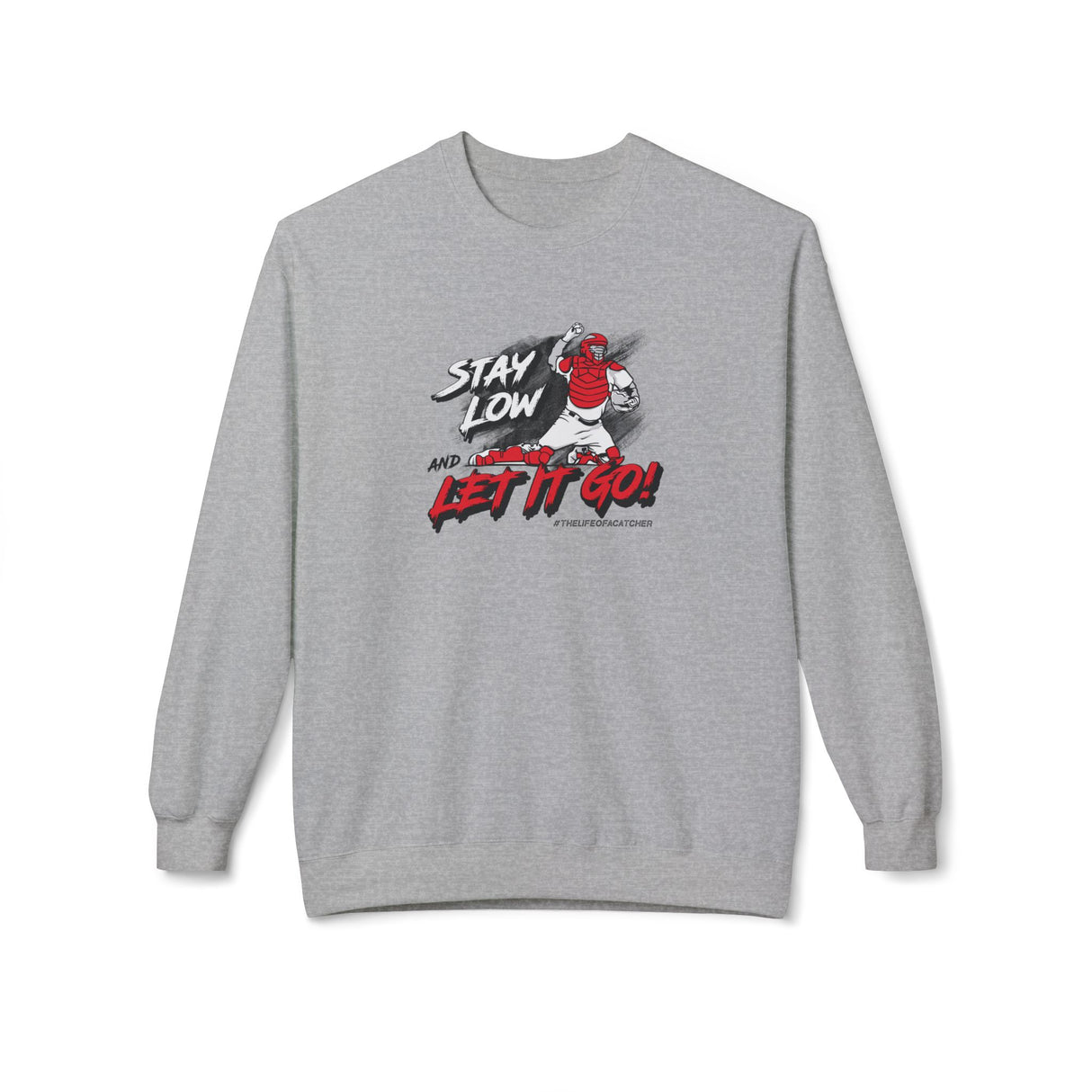 Stay Low & Let It Go Unisex Sweatshirt - Sport Grey