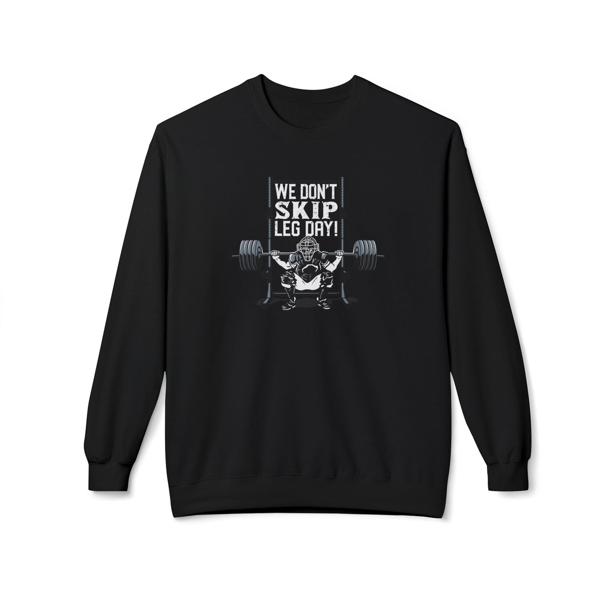 We Don't Skip Leg Day Unisex Sweatshirt - Black Front
