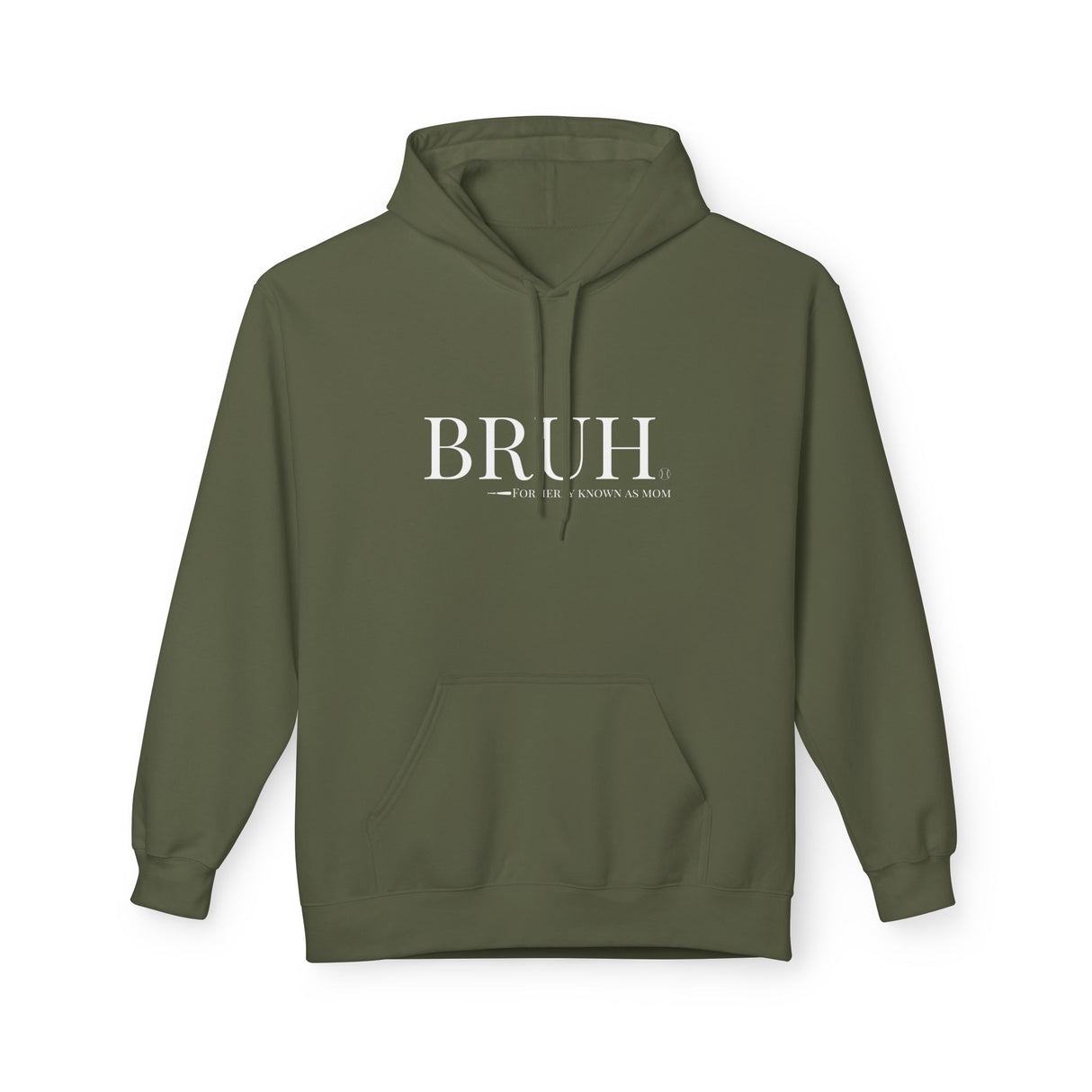 Bruh: Formerly Known As Mom Unisex Sweatshirt Unisex Hoodie - Military Green