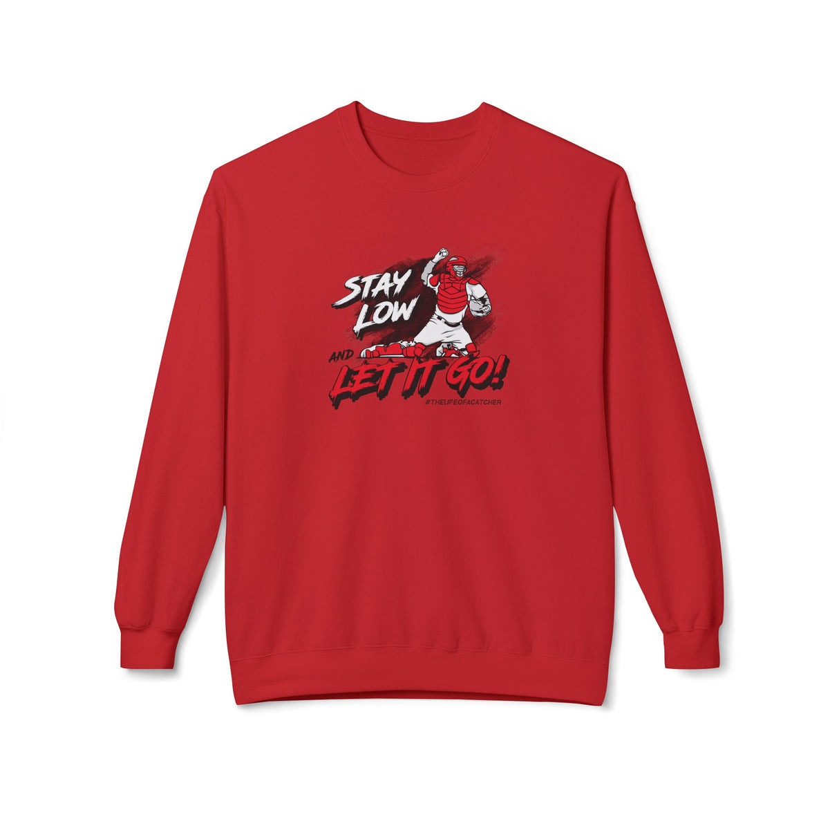 Stay Low & Let It Go Unisex Sweatshirt - Red