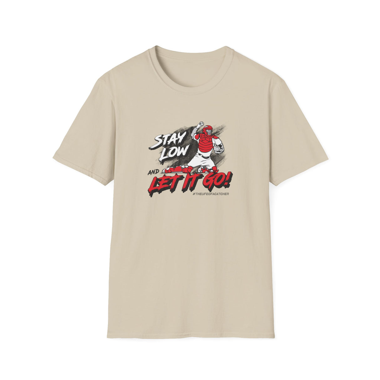 Stay Low & Let It Go Unisex T-Shirt - Sand