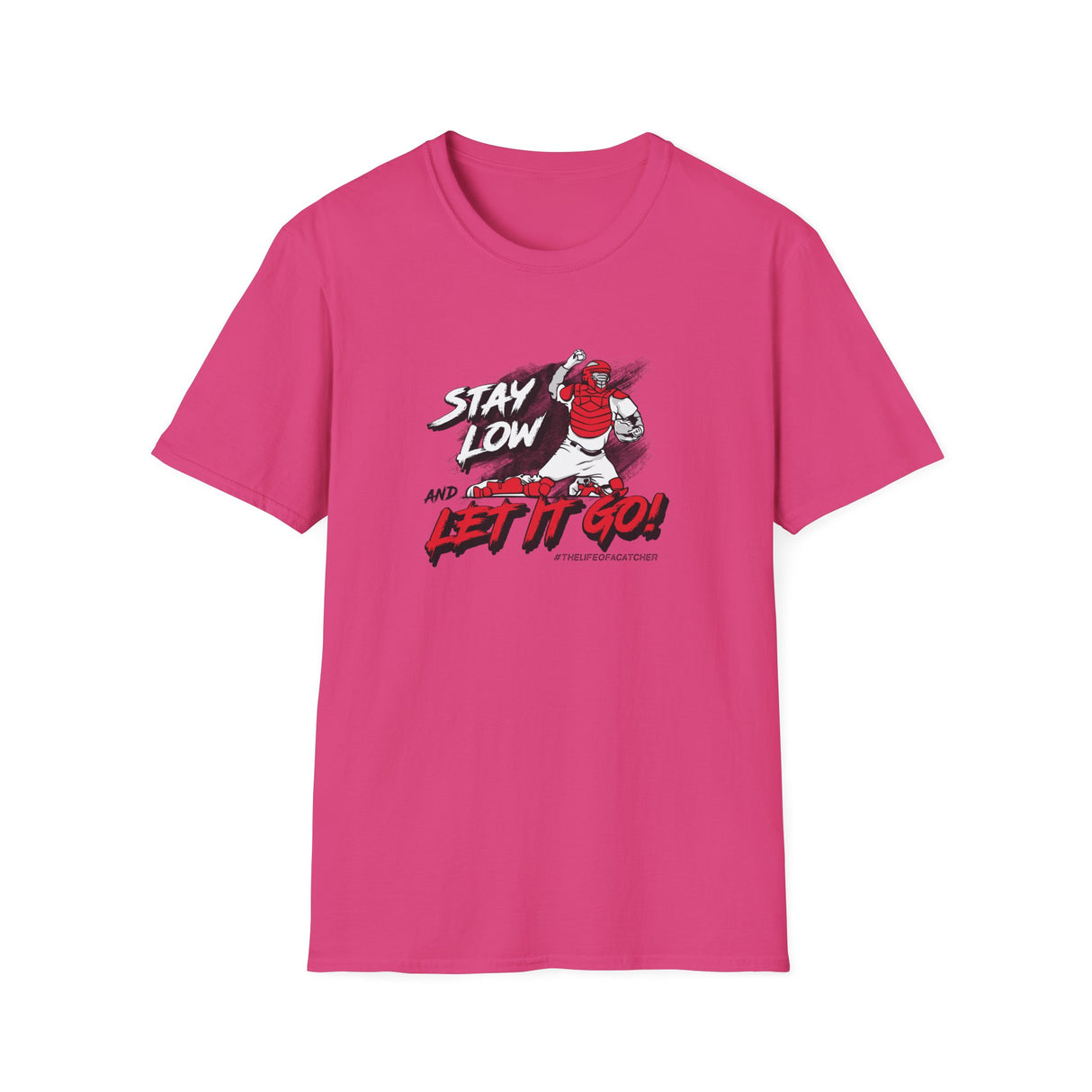 Stay Low & Let It Go Unisex T-Shirt - Heliconia