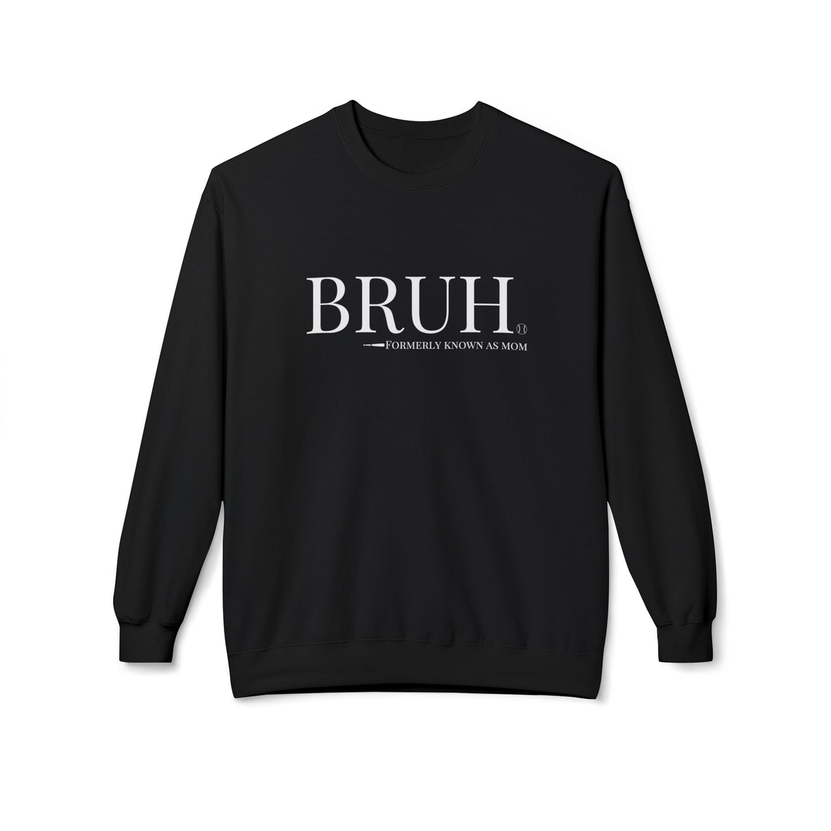 Bruh: Formerly Known As Mom Unisex Sweatshirt - Black