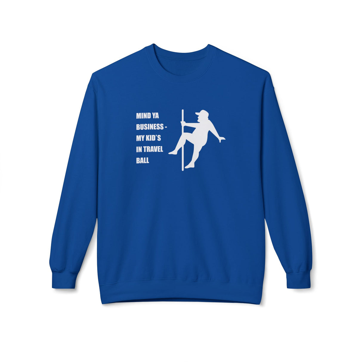 Mind Ya Business Unisex Sweatshirt - Royal