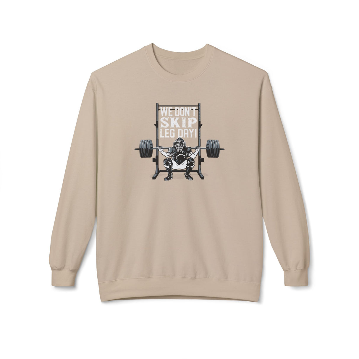 We Don't Skip Leg Day Unisex Sweatshirt - Sand