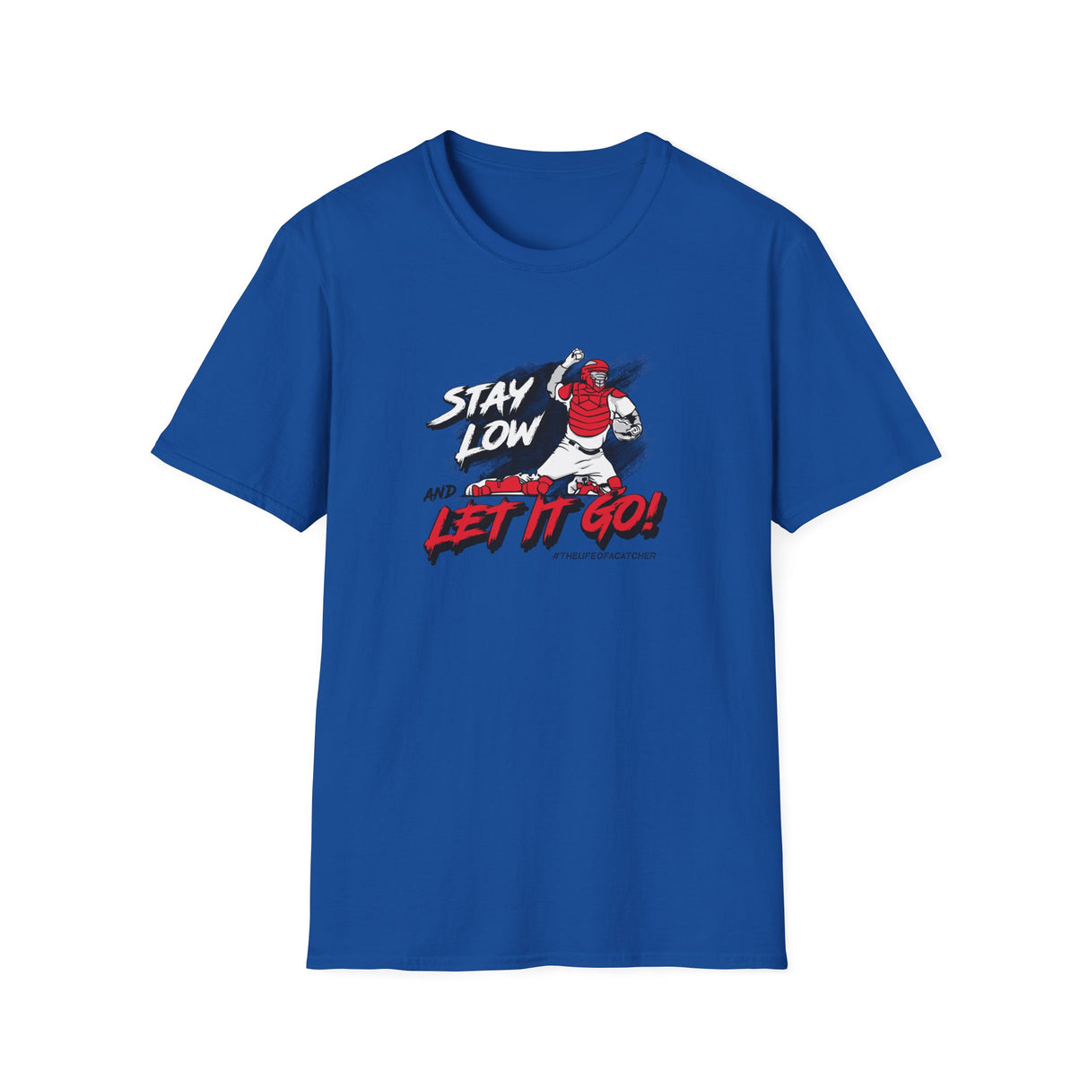 Stay Low & Let It Go Unisex T-Shirt - Royal