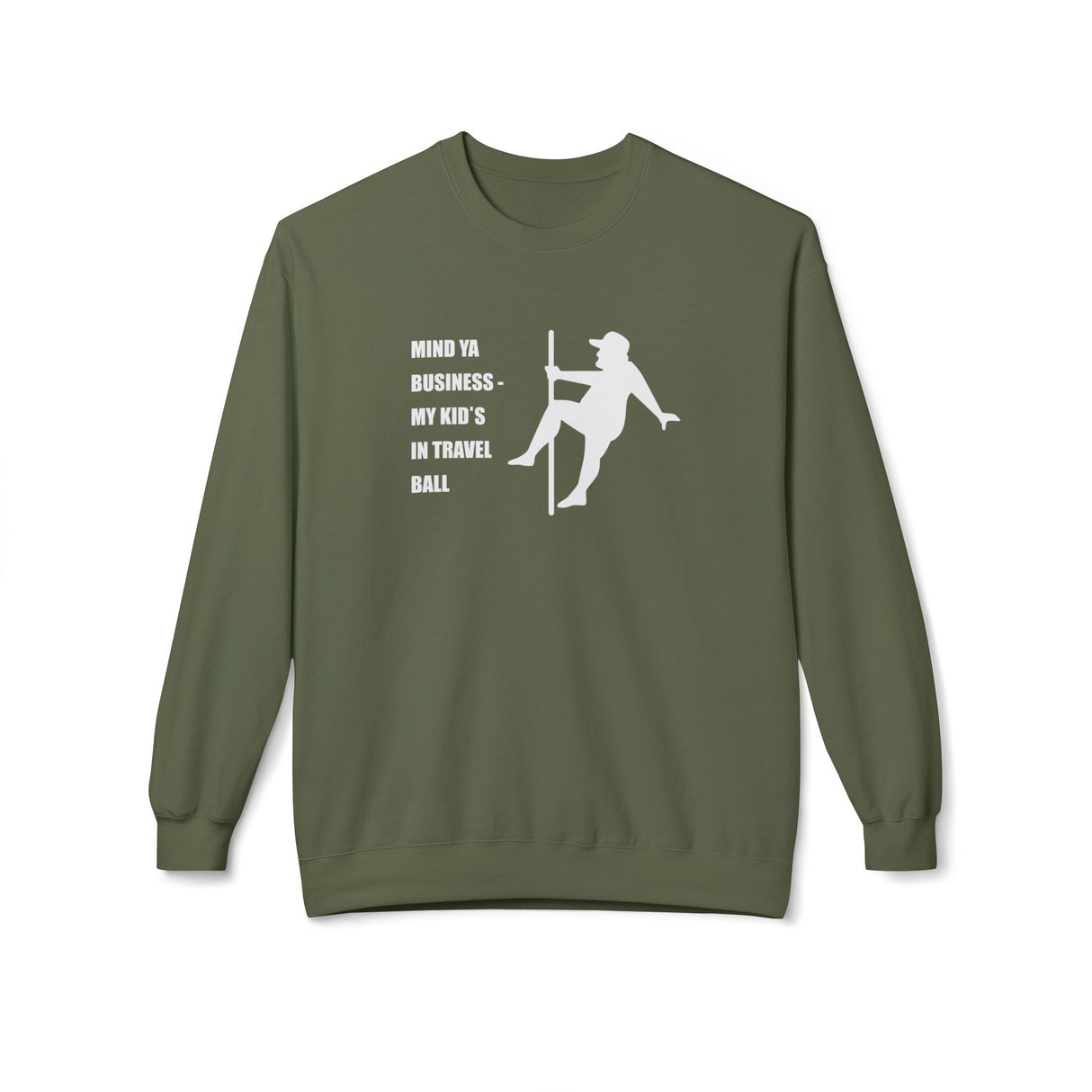 Mind Ya Business Unisex Sweatshirt - Military Green