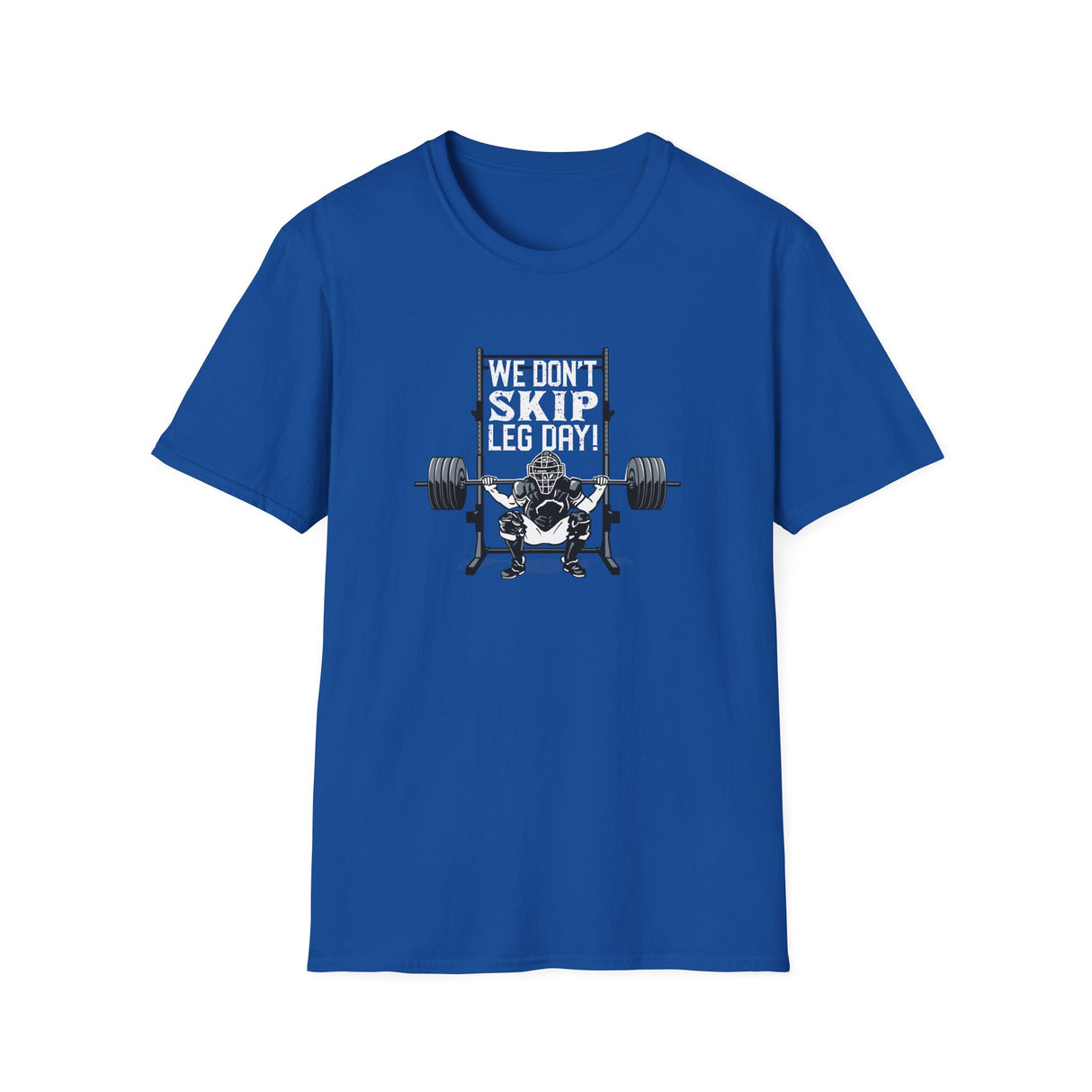 We Don't Skip Leg Day Unisex T-Shirt - Royal Front