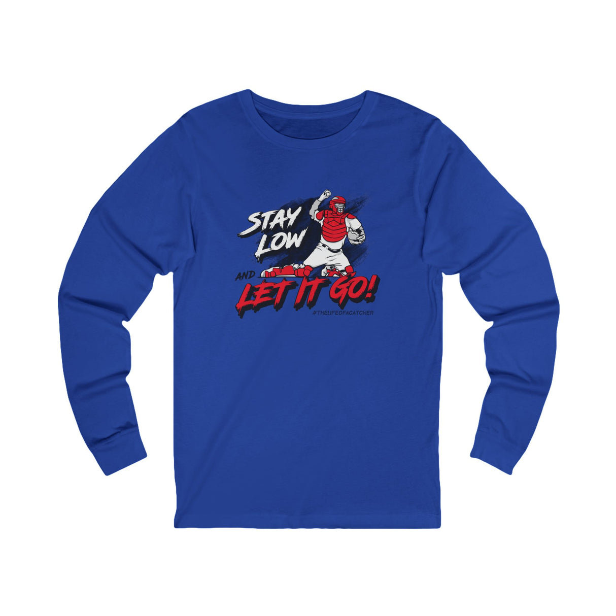 Stay Low & Let It Go Unisex Jersey Long Sleeve Tee - Royal