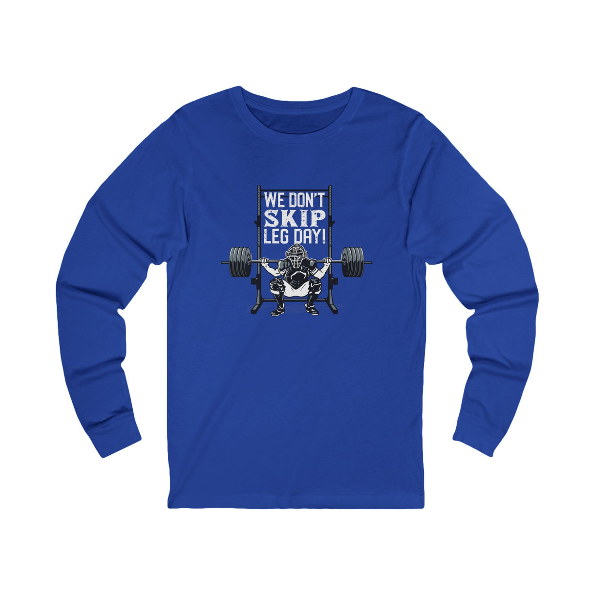 We Don't Skip Leg Day Unisex Jersey Long Sleeve Tee - Royal