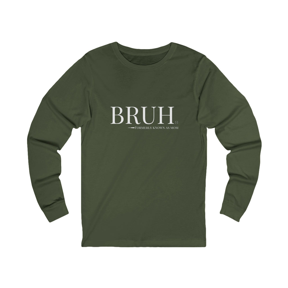 Bruh: Formerly Known As Mom Unisex Jersey Long Sleeve Tee - Military Green