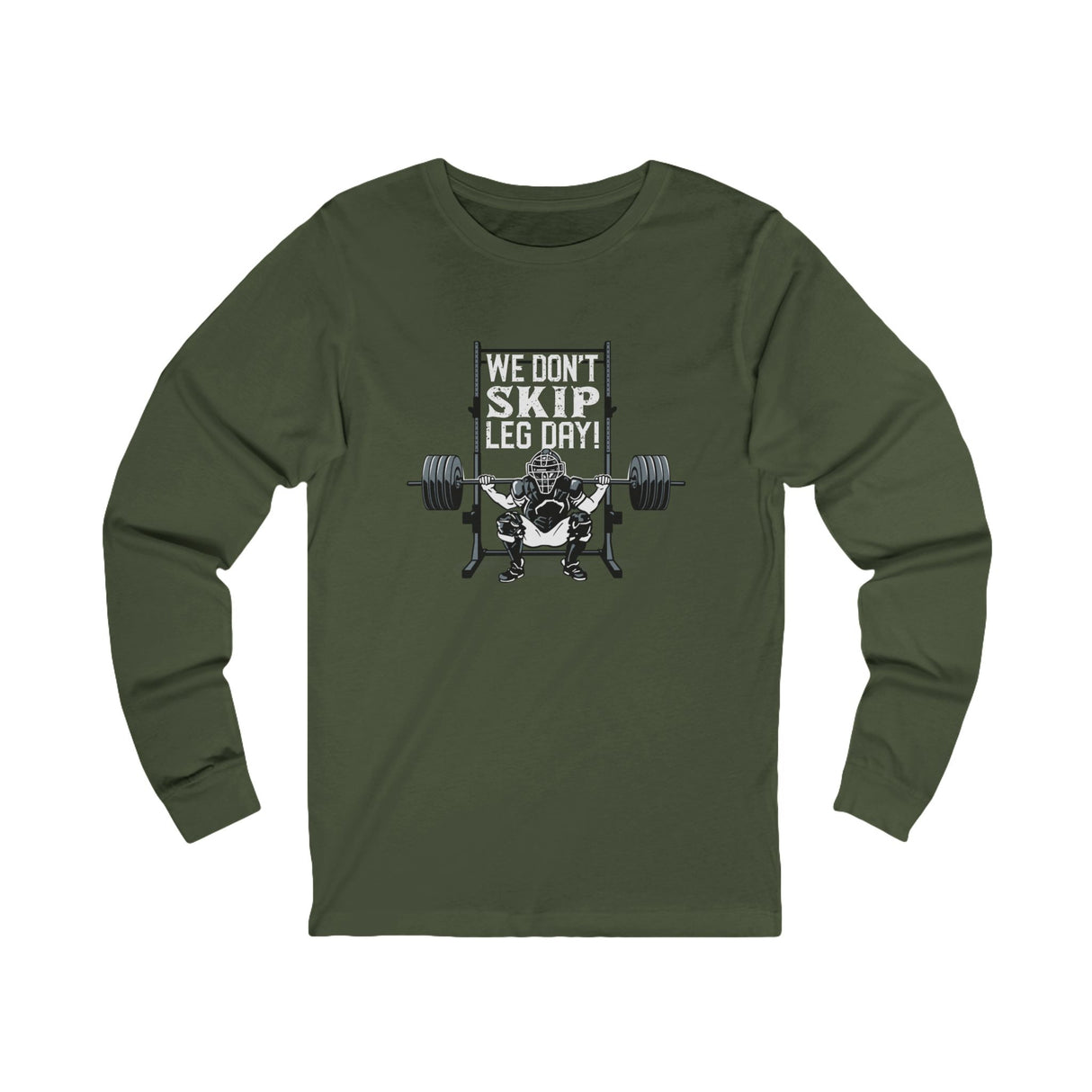 We Don't Skip Leg Day Unisex Jersey Long Sleeve Tee - Military Green Front