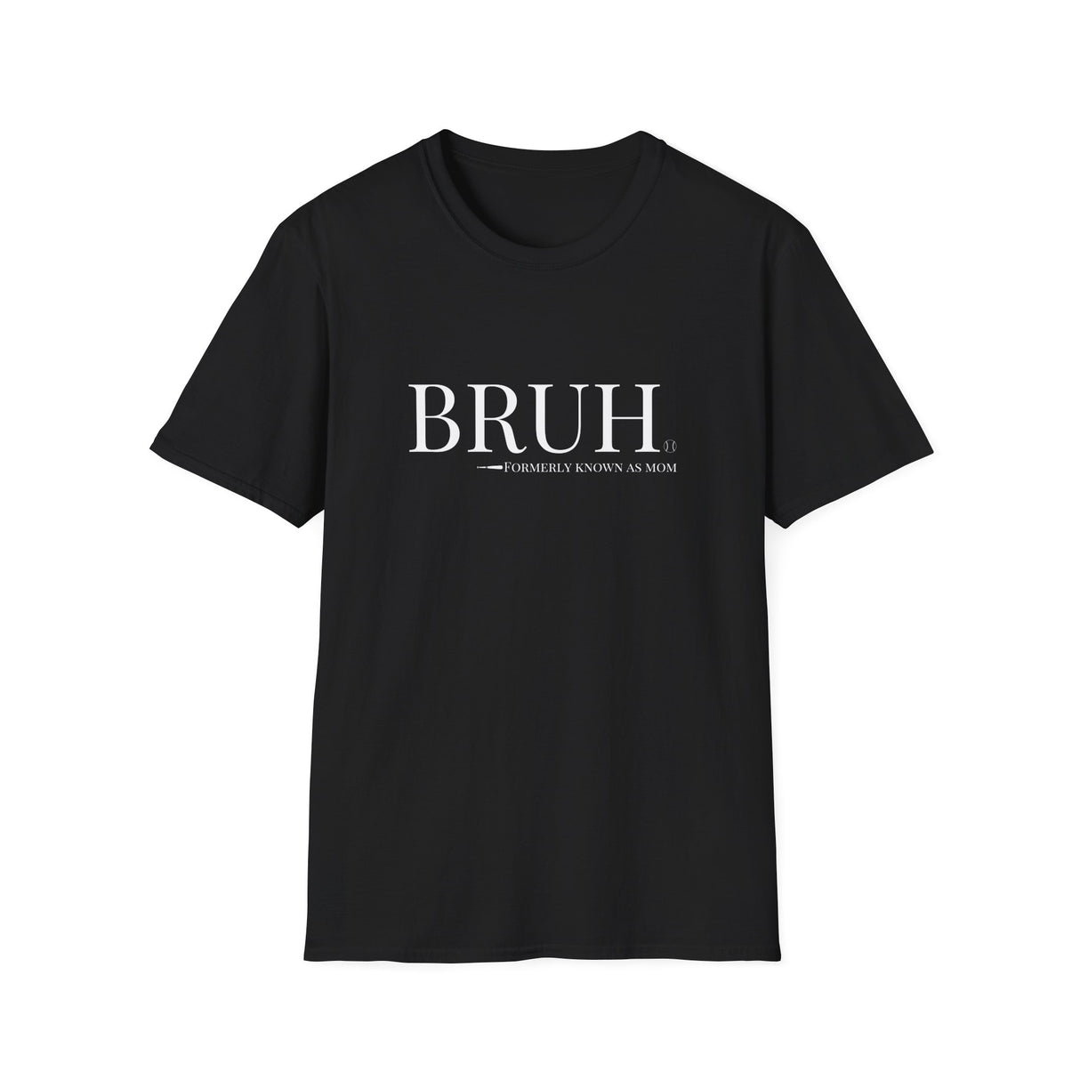 Bruh: Formerly Known As Mom Unisex T-Shirt - Black