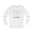 What We See Unisex Jersey Long Sleeve Tee White Front