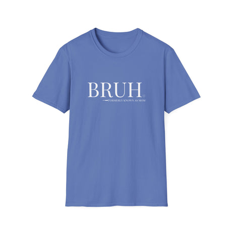 Bruh: Formerly Known As Mom Unisex T-Shirt - Light Blue Front