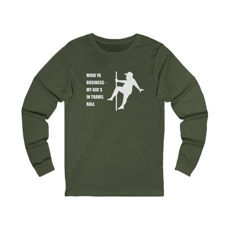 Mind Ya Business Unisex Jersey Long Sleeve Tee - Forest Green