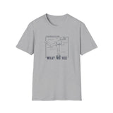 What We See Unisex T-Shirt Sport Grey