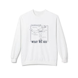 What We See Unisex Sweatshirt White