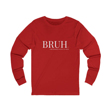 Bruh: Formerly Known As Mom Unisex Jersey Long Sleeve Tee  - Red