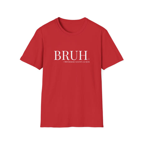 Bruh: Formerly Known As Mom Unisex T-Shirt - Red