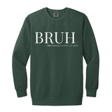 BRUH Unisex Crewneck Sweatshirt - Blue Spruce