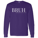 BRUH Unisex Long Sleeve T-Shirt - Purple