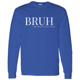 BRUH Unisex Long Sleeve T-Shirt - Royal