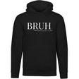 BRUH Unisex Premium Hoodie - Black