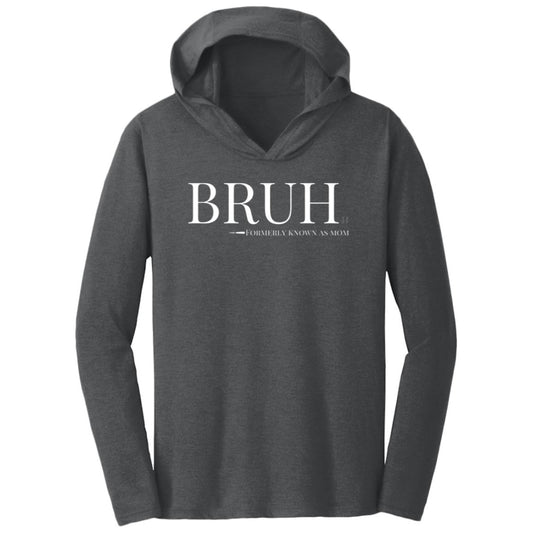 Bruh: Formerly Known As Mom All Seasons Long Sleeve With Hood grey