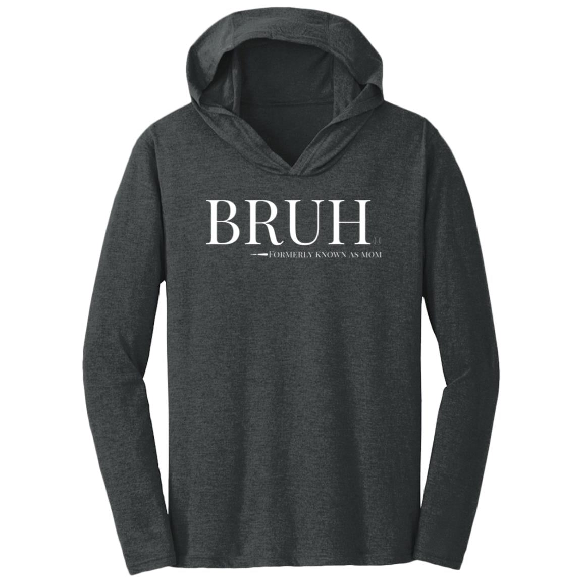 Bruh: Formerly Known As Mom All Seasons Long Sleeve With Hood grey