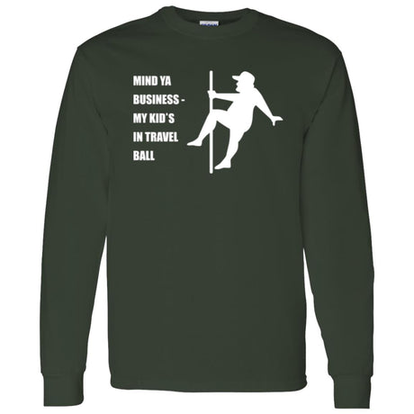 Mind Ya Business Unisex Long Sleeve T-Shirt - Forest Green