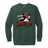 Stay Low & Let It Go Unisex Crewneck Sweatshirt - Spruce