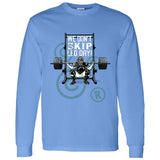 We Don't Skip Leg Day - Adult Long Sleeve T-Shirt - Carolina Blue