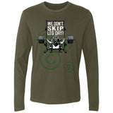 We Don't Skip Leg Day Men's Premium Long Sleeve T-Shirt - Military Green