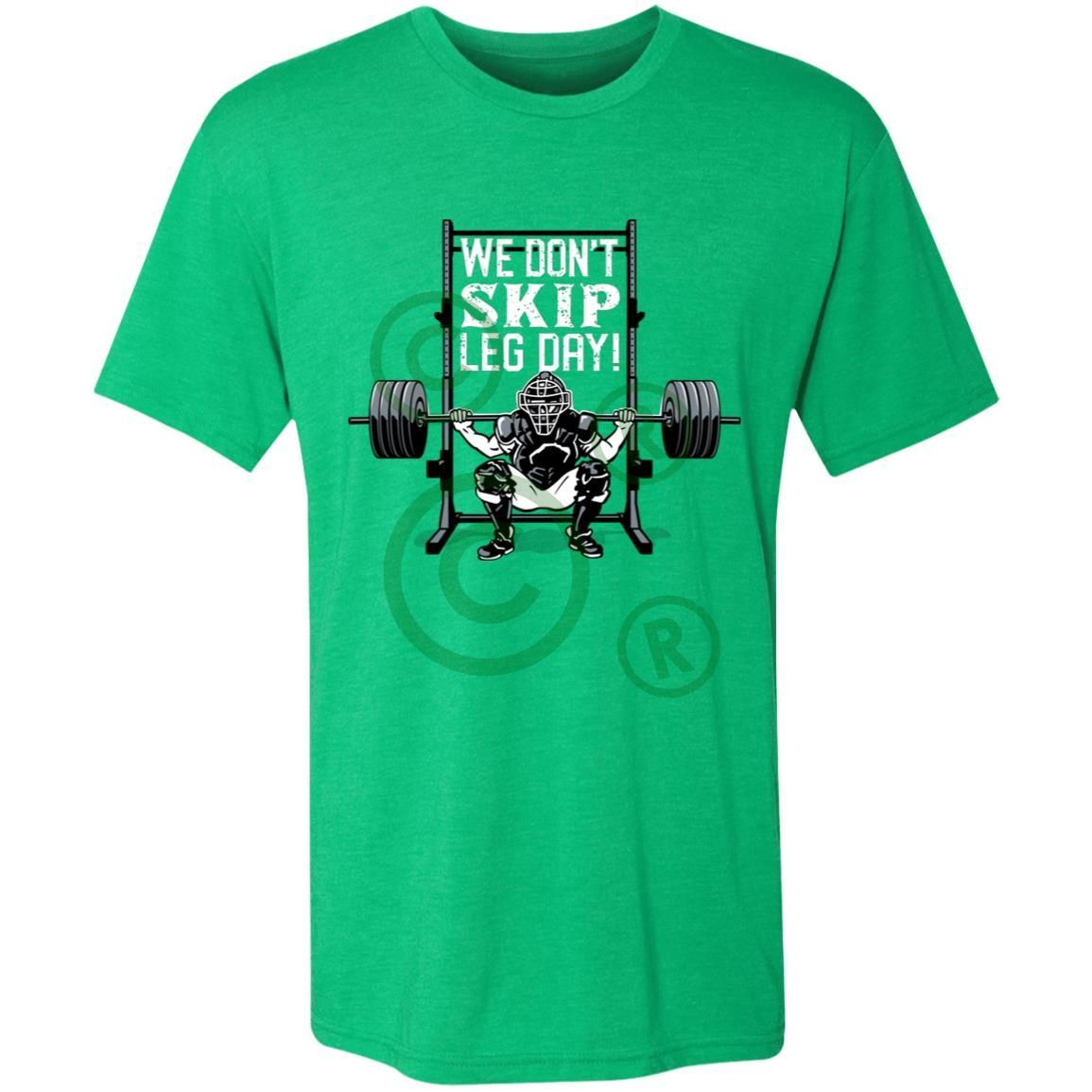 We Don't Skip Leg Day - Men's Triblend T-Shirt - Green