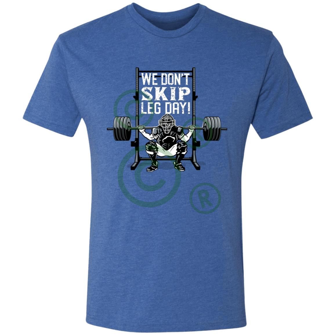 We Don't Skip Leg Day - Men's Triblend T-Shirt - Royal