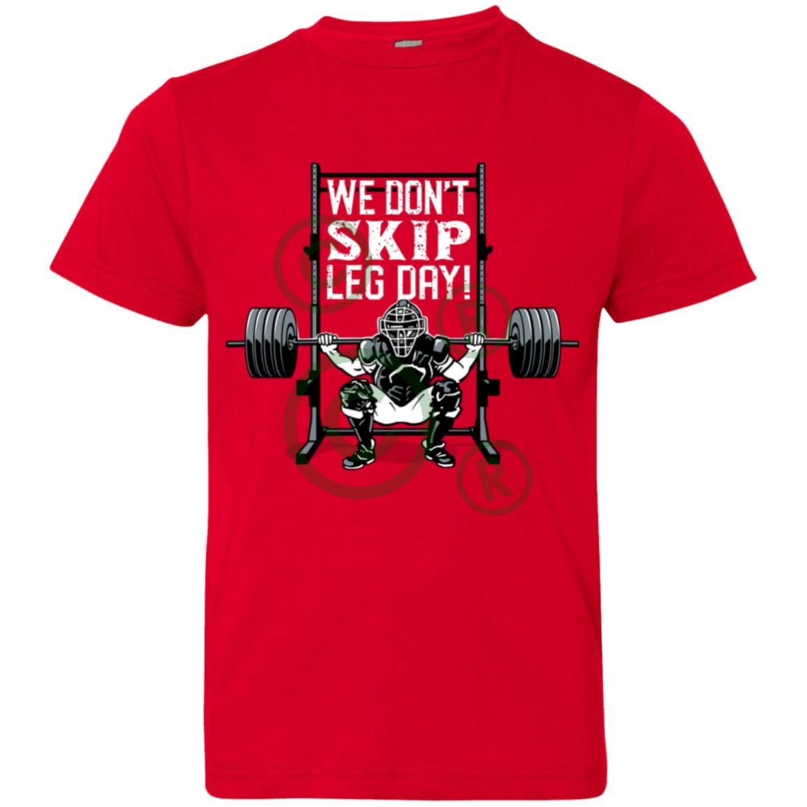 We Don't Skip Leg Day - Youth T-Shirt - Red